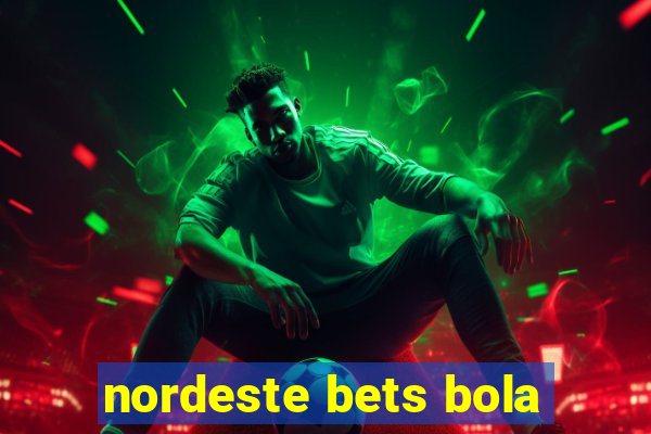 nordeste bets bola